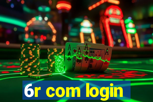 6r com login